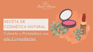 Cómo hacer un COLORETE y PINTALABIOS natural🌺 Receta de cosmética natural 🌺 [upl. by Bowra]