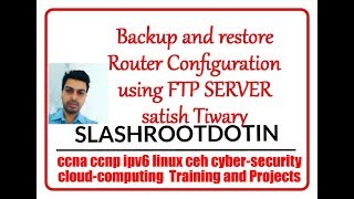 Backup and restore Router Configuration using FTP Server and TFTP Server Both [upl. by Kort]