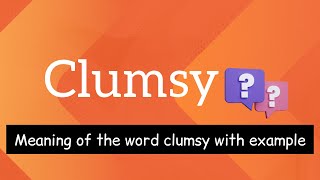 Clumsy meaning with example in sentenceEnglishLessonswithErum [upl. by Atiuqahc455]