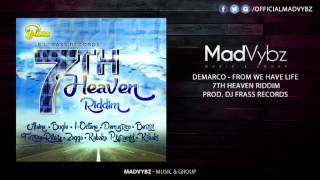 Demarco  From we have life 7TH Heaven Riddim [upl. by Youlton80]