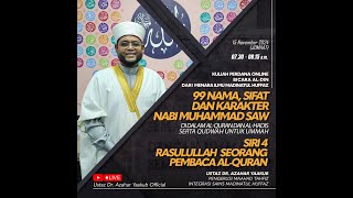 LIVE KULIAH 99 NAMA RASULULLAH SAW SIRI 4 quotRasulullah SAW Seorang Pembaca AlQuranquot [upl. by Caraviello]