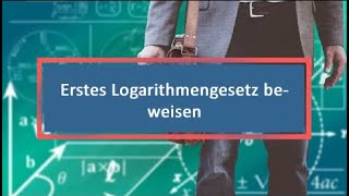 Erstes Logarithmengesetz beweisen [upl. by Eoz]