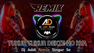 Tukur Tukur Dekte Ho Kya  Hyper Bass  Dj Remix Song  Dj Addi Remix [upl. by Nauwaj]