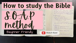 How to Study the Bible Using the SOAP Method Practical and Beginner Friendly [upl. by Eemaj800]