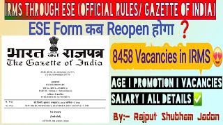 IRMS Through ESE Gazette of India by President Released 😍 IRMS ALL Rules  IRMS age  IRMS Vacancy [upl. by Renault]