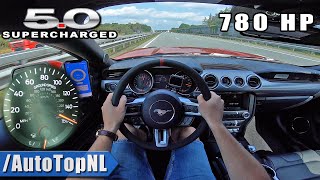 780HP FORD MUSTANG GT 50 V8 SUPERCHARGED on AUTOBAHN NO SPEED LIMIT by AutoTopNL [upl. by Merrel576]