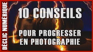 10 Conseils pour progresser en photographie [upl. by Monafo]