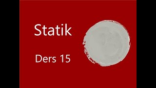 Statik Ders 15 [upl. by Eniamor]