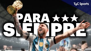 PARA SIEMPRE 🏆 EL DOCUMENTAL DE ARGENTINA CAMPEONA DEL MUNDO QATAR 2022 ⚽ TyC SPORTS [upl. by Standice]