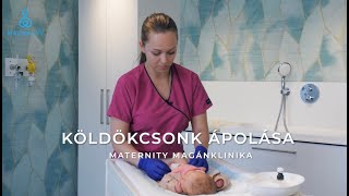 Maternity Magánklinika  köldökcsonk ápolása [upl. by Nalym]