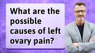 What are the possible causes of left ovary pain [upl. by Lime]