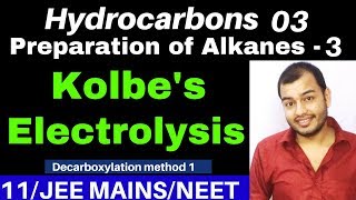 Hydrocarbons 03  Preparation of Alkanes 03  Kolbes Electrolytic Method  in Detail JEE MAINSNEET [upl. by Hanoj721]