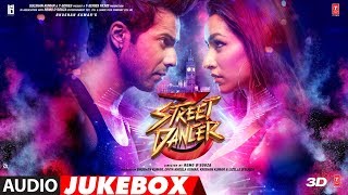 Full Album Street Dancer 3D  Varun DhawanShraddha Kapoor Nora Fatehi Prabhu D Audio Jukebox [upl. by Euginomod]