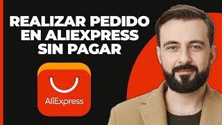 Cómo hacer un pedido en AliExpress sin pagar Crear pedido sin pagar [upl. by Orji]