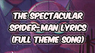 The Spectacular SpiderMan Theme Lyrics [upl. by Downes843]