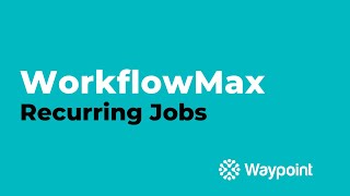 WorkflowMax  Recurring Jobs  Waypoint [upl. by Kay93]