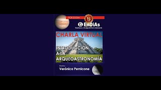 Charla virtual quotIntroducción a la Arqueoastronomíaquot [upl. by Blayne]