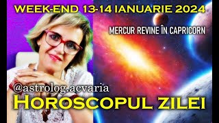 ⭐HOROSCOPUL DE WEEKEND 1314 IANUARIE 2024 cu astrolog Acvaria [upl. by Leunamesoj]