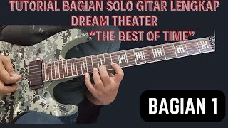 TUTORIAL LENGKAP SOLO GITAR DREAM THEATER  THE BEST OF TIME PART 1  SWEEP PICKING amp SPEED PICKING [upl. by Euqinorev53]