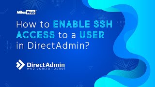 How to Enable SSH Access to a User in DirectAdmin  MilesWeb [upl. by Winifield454]