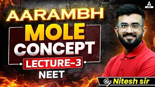 Mole Concept Lec 3  Aarambh Series  Class 11 NEET 2025  Nitesh Devnani [upl. by Nylecoj84]