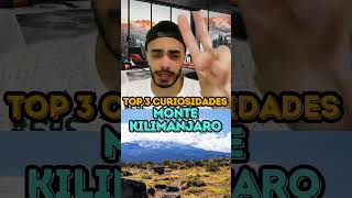 MONTE KILIMANJARO  TOP 3 CURIOSIDADES [upl. by Atnas]