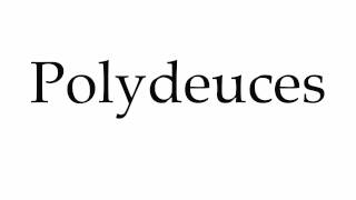 How to Pronounce Polydeuces [upl. by Winer]