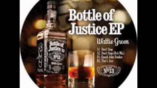 Wattie Green  Dont Stop Dub Bottle Of Justice EP [upl. by Bate113]