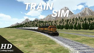 Train Sim Android Gameplay 1080p60fps [upl. by Auqined]