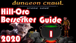 Dungeon Crawl Stone Soup DCSS 2020 GUIDE  HillOrc Berserker [upl. by Llerrej]