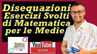 Disequazioni di Primo Grado Esercizi Svolti di Matematica per la Terza Media [upl. by Atinra471]