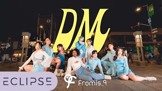 KPOP IN PUBLIC fromis9 프로미스나인  DM’ One Take Dance Cover by ECLIPSE San Francisco [upl. by Annod]