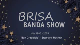 Brisa Banda Show  Ban Gradiciele  Stephany Rasmijn [upl. by Tega]