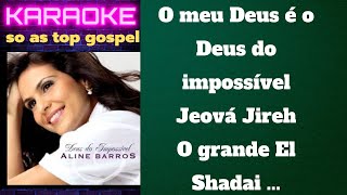 aline barros Deus do impossivel karaoke playback [upl. by Welch958]