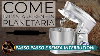 COME IMPASTARE BENE IN PLANETARIA  Passo passo e senza interruzioni [upl. by Vachil]