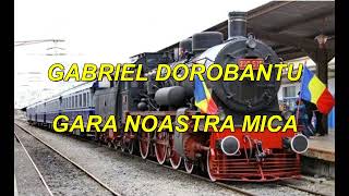 Gabriel Dorobantu  Gara noastra mica Karaoke [upl. by Etneciv]