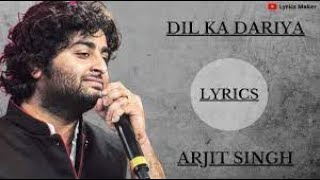 DIL KA DARIYA with LYRICS  Arijit Singh  Kabir Singh [upl. by Roskes]