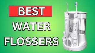 5 Best Water Flossers 2024 Reviews and Buying Guide [upl. by Flight]