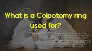 What is Colpotomy procedure  What is a Colpotomy ring used for [upl. by Stambaugh]