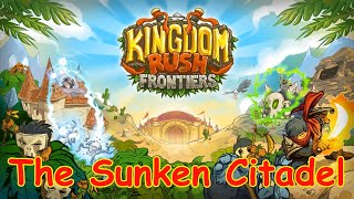 Kingdom Rush Frontiers  The Sunken Citadel Difficulty Normal 3 Stars Campaign Kutsao [upl. by Acinod]