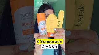 My Top 3 Sunscreen for Dry Skin Unsponsored Sunscreen Review summervibes sunscreen [upl. by Ellertnom720]