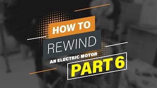 How to rewind an electric motor  Part 6 [upl. by Celestina328]