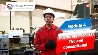 VIDEO MODULE 4 MACHINING PROCESS  CNC and CONVENTIONAL MACHINES [upl. by Nahtanohj]