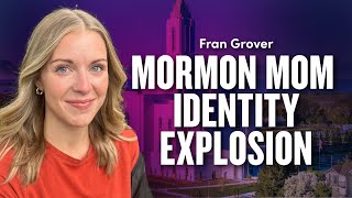 Mormon Mom Identity Explosion  Fran Grover  Ep 1961 [upl. by Pavia276]