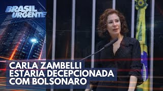 Carla Zambelli estaria decepcionada com Bolsonaro  Brasil Urgente [upl. by Rovaert194]