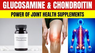 The Ultimate Guide to Glucosamine amp Chondroitin Unveiling the Power of Joint Health Supplements [upl. by Aneekal]