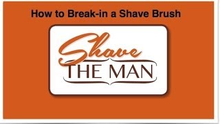 How to Breakin a Shaving Brush [upl. by Einniw]