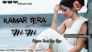 kamar Tera Hi Hi Figure Tera Bye Bye Hi Hop Dance Mix [upl. by Moffitt]