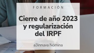 Curso online Cierre de año 2023 y regularización del IRPF en a3innuva a3EQUIPO a3ERP nómina cloud [upl. by Cedric12]