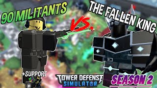 90 MILITANTS VS THE FALLEN KING Tower Defense Simulator  ROBLOX [upl. by Inoek368]